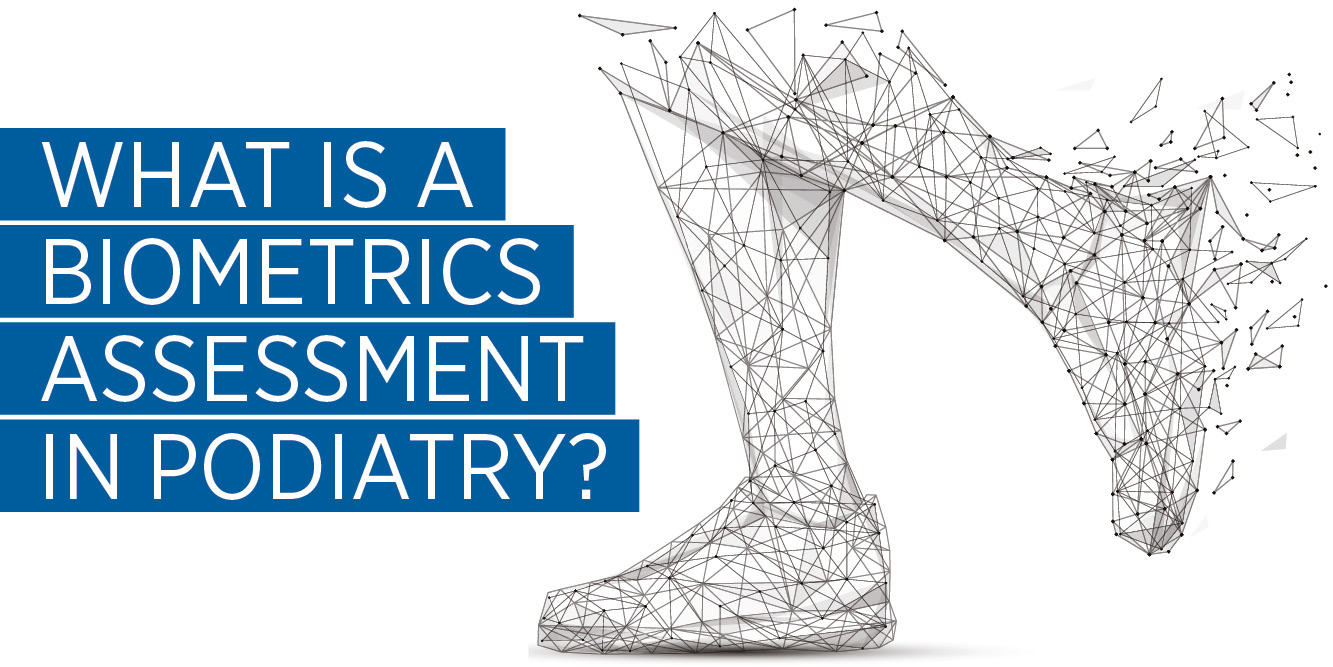 What is a Biometrics Assessment in Podiatry?
